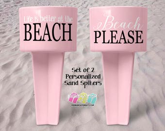 Set of 2 Sandspikers - Beach Please Sand Spiker - Beach Cup Holder - Monogrammed Beach Cup - Sand Spike - Life Is Better At The Beach