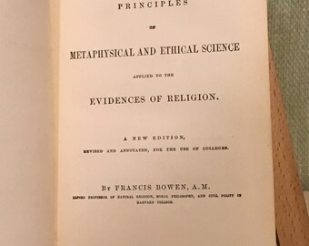 The Principles of Metaphysical and Ethical Science, as Applied to the Evidences of Religion