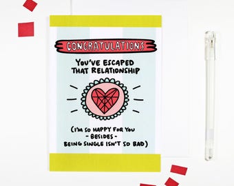Congratulations You've Escaped A Bad Relationship Card Newly Single Card