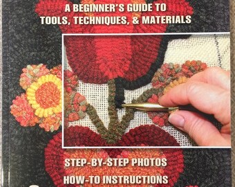 Rug Hooking Book: Introduction to Rug Hooking; Beginning rug hooking instruction, Step by step instruction and photos, patterns S100