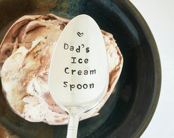 Dad's Ice Cream Spoon / Father's Day Gift for Grandpa / Birthday Gift / Hand Stamped Spoon / Gift For Dad from Kids / Dessert Lover