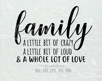 Family SVG Farmhouse File Silhouette Cut File Cricut Clipart Print Design Vinyl wall decor, sticker Shirt Design A little bit of crazy Svg
