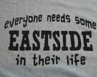 Everyone needs a little eastside