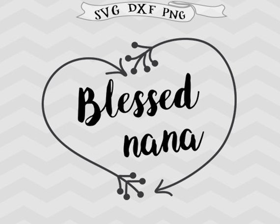 Free Free 132 Blessed Nana Svg Free SVG PNG EPS DXF File
