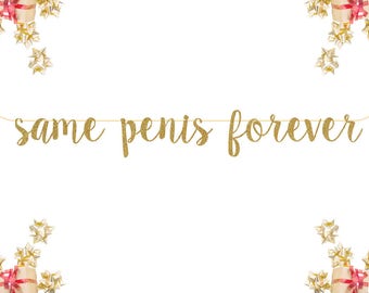 Same Penis Forever Glitter Banner | photo prop Celebrate| personalized banner custom wedding hashtag gold silver decorations party sign