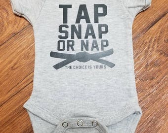 Tap, Snap or Nap, The Choice is Yours, jiu jitsu onesie or tshirt, kids through adult sizes