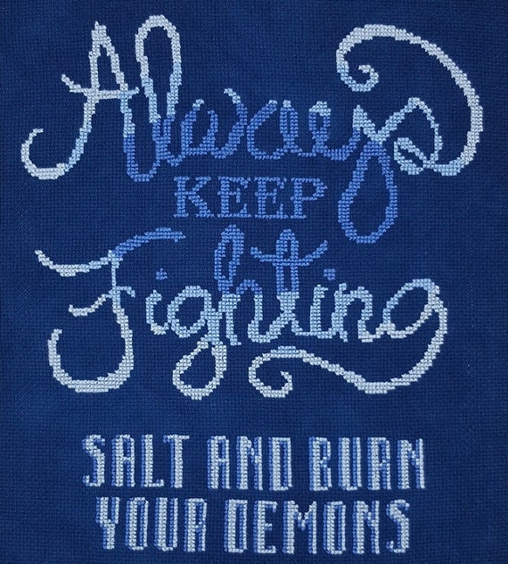 Always Keep Fighting Salt and Burn Your Demons Jared