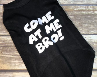 50/50 Poly/Cotton Shirt - Come At Me Bro!
