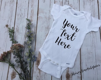 Custom Baby Onesie® -Custom Body Suit - Your Text Here Shirt - Baby Onesie Custom - Coming Home Outfit - Create Your Own - Baby Shower Gift
