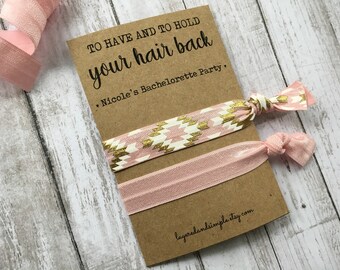 Hair Ties, Bachelorette Party Favors , To Have & To Hold Your Hair Back, Bachelorette Party, Elastic Hair Tie, Bulk Hair Ties, Bridesmaid
