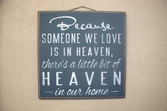 Because Someone We Love is in HEAVEN There's a little bit of HEAVEN in our home / Hand Painted Wooden Sign / Memorial Gift / Gray & Ivory
