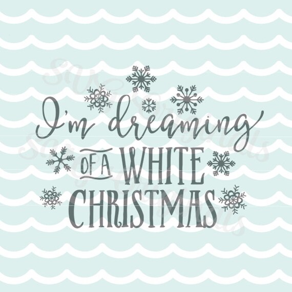 I'm dreaming of a white Christmas SVG Vector File.