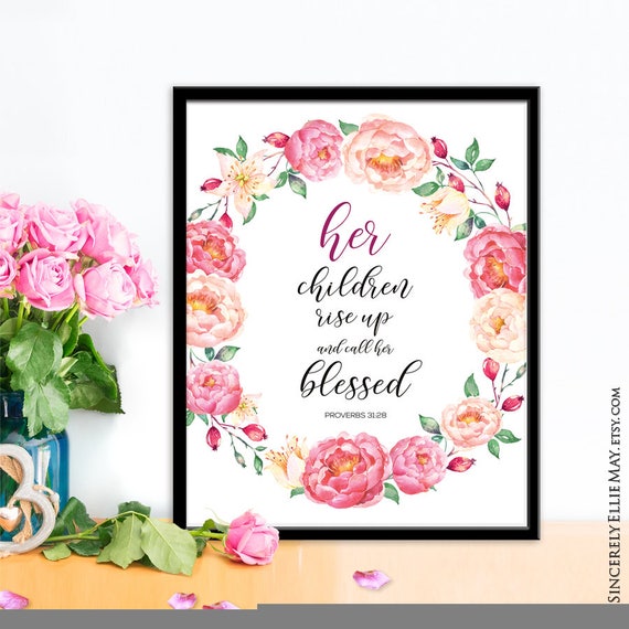 Proverbs 31:28 Mothers Day or Birthday Wall Art Printable Gift