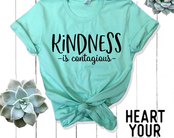 Kindness is contagious Tee Shirt - Kindness T-Shirt - Kind Shirt - Anti Bullying Shirt - Inspirational Shirt - Teacher Shirt