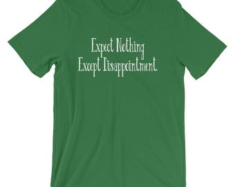 Expect Disappointment T-Shirt