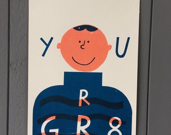 You r gr8 A4 screen printed poster