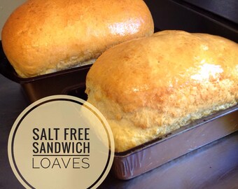 Low sodium (no salt!) white bread 2 loaves or 12 rolls Made with no salt so perfect for those on very low sodium diets Great sandwich bread.
