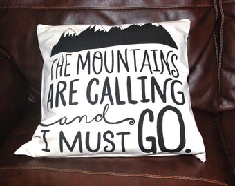 The Mountains are calling and I must Go Throw Pillow Cover John Muir Quote Pillow Decorative Cushion Cover, Mountain Pillows Birthday Gift
