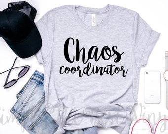 Chaos Coordinator | Chaos Coordinator Shirt | Chaos | Chaos T Shirt | Chaos Tee | Chaos T Shirt | Mom Shirt | Teacher Shirt | Mom Life Shirt