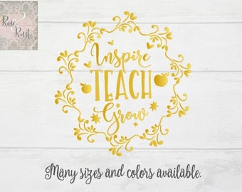 Inspire Teach Grow Decal, Classroom Decor, Teacher Decor, School Decor, Teacher Gift, Gifts for Teacher, Cellphone Decal, Laptop Decal