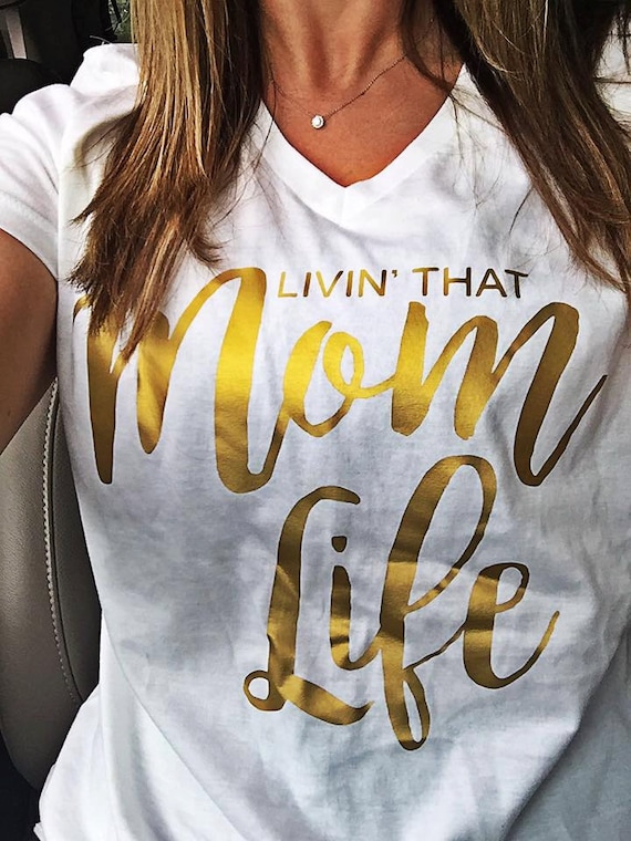 Items similar to Livin' That Mom Life Shirt- Vinyl Shirt on Etsy