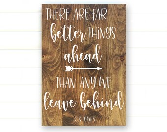 cs lewis quote there are far better things ahead than any