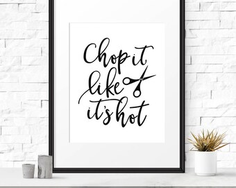 Salon art, Printable decor, Chop it like it’s hot, Funny art, Salon sign, Hair salon decor, Gift for hairdresser, Salon Wall art, Poster Art
