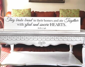 They Broke Bread in Their Homes and Ate Together Wood Sign | Acts 2:46 Wood Sign | Christian Home Decor | Reclaimed Wood Sign | Bible Verse