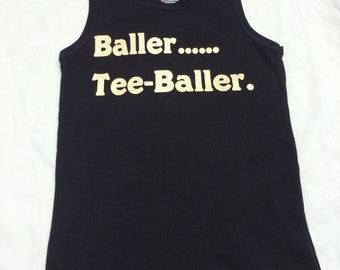 Baller......Tee-Baller. Black Tank Top