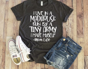 I Live in a Madhouse run by a Tiny Army I made Myself Svg, Mom Svg, Mom Quote Svg, Mom Life Svg,Dxf,Pn,Jpeg