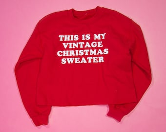 Christmas Sweater Cropped ∘ This is My Vintage Christmas Sweater ∘ Ugly Christmas Sweater ∘ Holiday Sweatshirt ∘ Jumper ∘ Gift