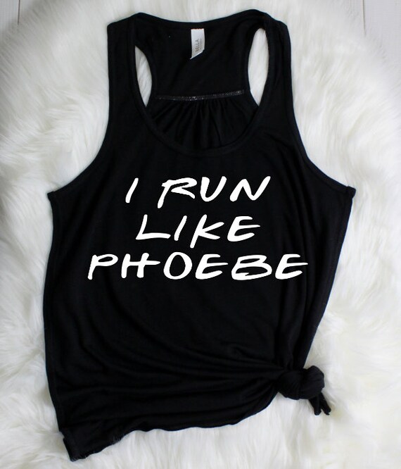 I Run Like Phoebe Friends TV Show Shirt Monica Rachel