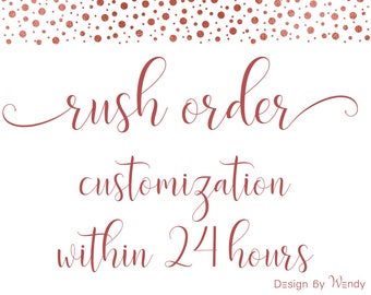 Rush order - 24 hrs delivery, Rush my customized digital files within 24h
