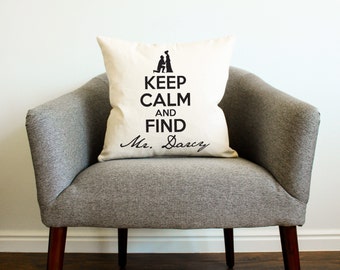 Keep Calm and Find Mr. Darcy Pillow