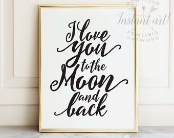I love you to the moon and back, PRINTABLE art, Nursery wall art, Quote print, Nursery decor, Kids room art, Love print, Valentines Day