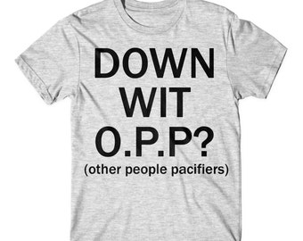 Are You Down Wit O.P.P. -other people PACIFIERS? Funny toddler shirt for boy or girl 90's hip hop graphic tee