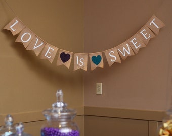 Love Is Sweet Burlap Banner - Wedding Banner - Candy Bar Banner - Sweet Love - Country Wedding