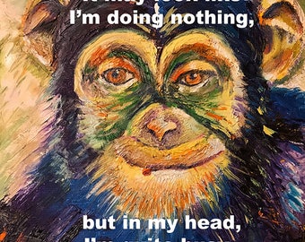 Monkey Chimp Chimpanzee 8"x8" Oil Painting Print 'Doing Nothing...Quite Busy' Art Home Decor