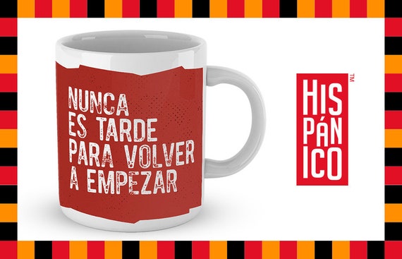 Spanish Mug "Nunca es tarde para volver a empezar"