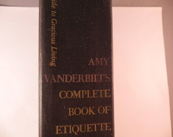 Vintage Book Amy Vanderbelts Complete Book of Etiquette 2nd.Edition 1956