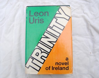 Trinity A Novel of Ireland by Leon Uris 1976 First Edition - History of Ireland Novel - Irish History Novel