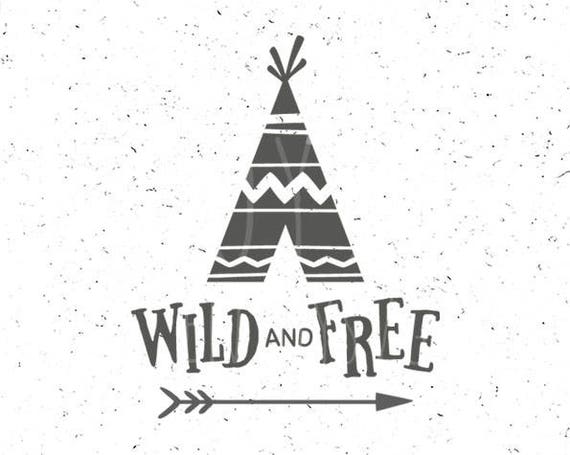 Download Wild and Free SVG file TeePee svg Wild and Free Svg Wild svg