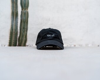 Black Dad Cap Too Lit Low Profile Hat **Free Domestic Shipping**