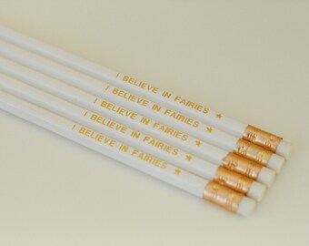 I Believe in Fairies Pencil, White and Gold Foil Pencil, Fairy Pencil, Fairy Stationery, Personalised Pencil