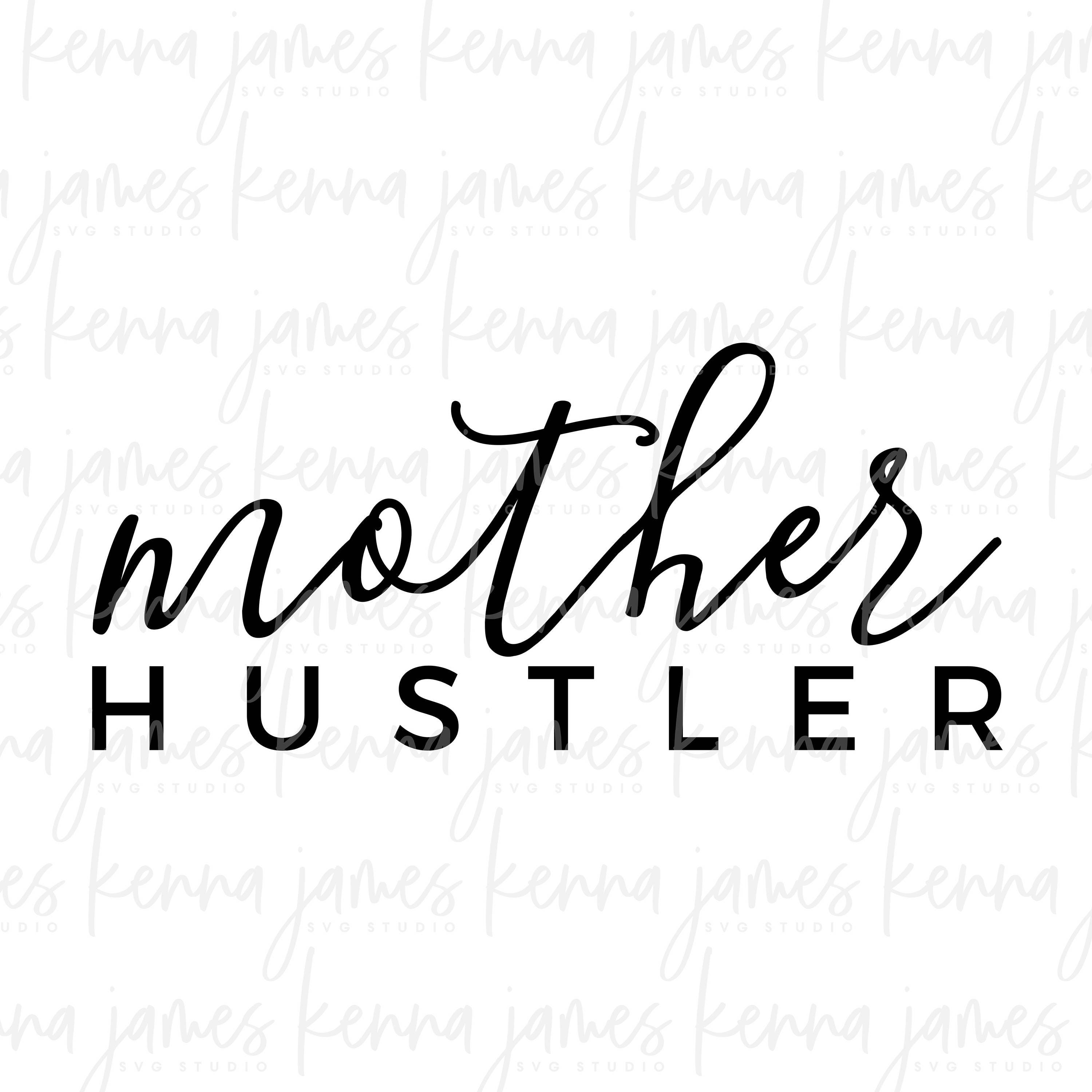 Download Mother Hustler svg Mother svg Mom svg Mom Life svg