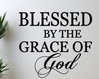 Blessed by the grace of God vinyl wall decal