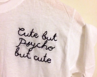 Cute But Psycho But Cute hand-embroidered shirt