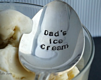 Dad's Ice Cream Spoon, Stamped Spoon, unique gift, gift for dad, gift for grandpa, gift for him, Ice Cream Spoon, Custom Ice Cream Spoon