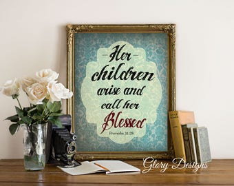 Printable, Bible Verse printable, Her children arise and call her blessed printable, Proverbs 31:28 sign, Mother's Day, Proverbs 31 print