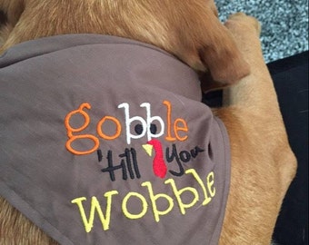 Gobble Till You Wobble Thanksgiving Dog Bandana